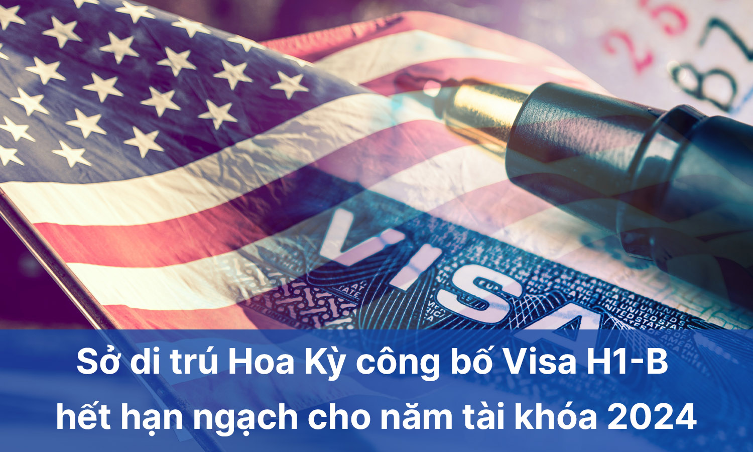 Năm 2024 - 85.000 danh ngạch xin Visa H1-B cho du học sinh mới tốt nghiệp định cư tại Hoa Kỳ đã hết